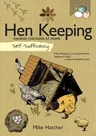 Self-Sufficiency: Hen Keeping: Raising Chickens at Home