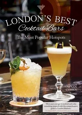 London's Best Cocktail Bars: The Most Popular Hotspots