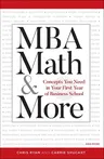 MBA Math & More: Concepts You Need in First Year Business School (Proprietary)