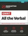 GMAT All the Verbal: The Definitive Guide to the Verbal Section of the GMAT