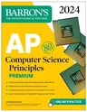 AP Computer Science Principles Premium, 2024: 6 Practice Tests + Comprehensive Review + Online Practice