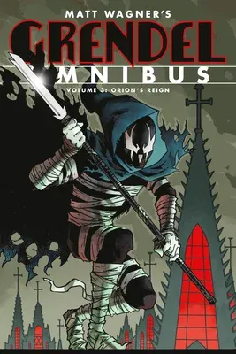 Grendel Omnibus Volume 3: Orion's Reign (Second Edition)