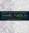 Stress Less Word Search - Travel Puzzles: 100 Word Search Puzzles for Fun and Relaxation