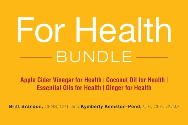 For Health Bundle: Apple Cider Vinegar for Health; Coconut Oil for Health; Essential Oils for Health; Ginger for Health (Boxed Set)