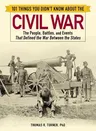 101 Things You Didn't Know about the Civil War: The People, Battles, and Events That Defined the War Between the States