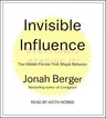 Invisible Influence: The Hidden Forces That Shape Behavior