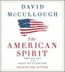 The American Spirit: Who We Are and What We Stand for