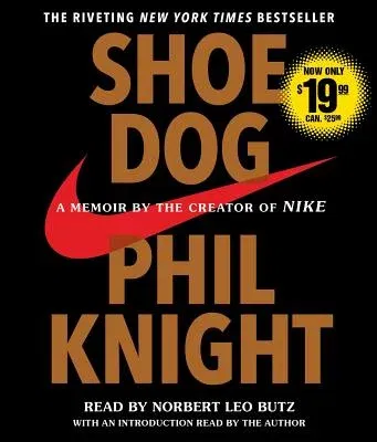 Shoe Dog: A Memoir by the Creator of Nike