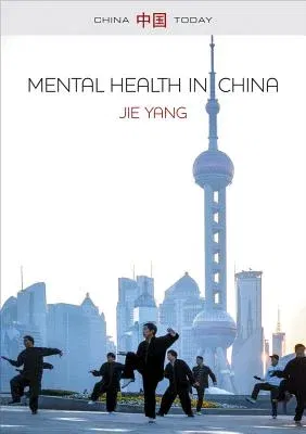 Mental Health in China: Change, Tradition, and Therapeutic Governance