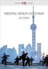 Mental Health in China: Change, Tradition, and Therapeutic Governance