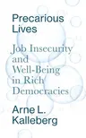 Precarious Lives: Job Insecurity and Well-Being in Rich Democracies