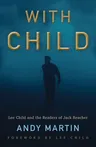 With Child: Lee Child and the Readers of Jack Reacher