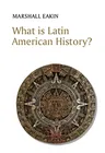 What Is Latin American History?