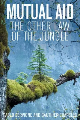 Mutual Aid: The Other Law of the Jungle