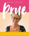 Prue: My Favourite Recipes from a Lifetime of Cooking and Eating