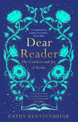 Dear Reader: The Comfort and Joy of Books