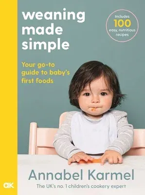 Weaning Made Simple: The All-You-Need-To-Know Visual Guide to Weaning