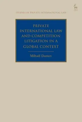 Private International Law and Competition Litigation in a Global Context