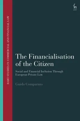 The Financialisation of the Citizen: Social and Financial Inclusion Through European Private Law