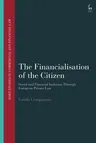 The Financialisation of the Citizen: Social and Financial Inclusion Through European Private Law