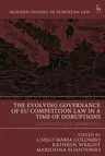 The Evolving Governance of Eu Competition Law in a Time of Disruptions: A Constitutional Perspective