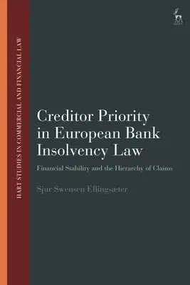 Creditor Priority in European Bank Insolvency Law: Financial Stability and the Hierarchy of Claims