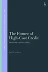 The Future of High-Cost Credit: Rethinking Payday Lending