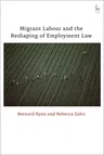 Migrant Labour and the Reshaping of Employment Law