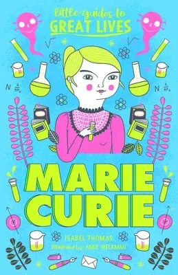 Little Guides to Great Lives: Marie Curie