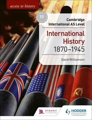 Access to History for Cambridge International as Level: International History 1870-1945