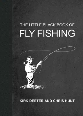 The Little Black Book of Fly Fishing: 201 Tips to Make You a Better Angler