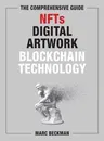 The Comprehensive Guide to Nfts, Digital Artwork, and Blockchain Technology