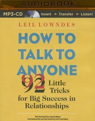 How to Talk to Anyone: 92 Little Tricks for Big Success in Relationships