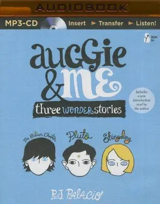 Auggie & Me: Three Wonder Stories