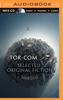 Tor.Com: Selected Original Fiction, 2008-2012