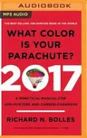 What Color Is Your Parachute? 2017: A Practical Manual for Job-Hunters and Career-Changers