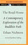 The Road Home: A Contemporary Exploration of the Buddhist Path