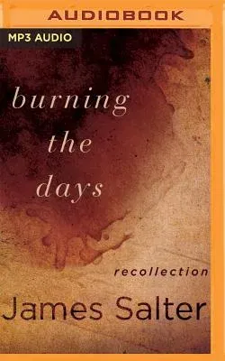 Burning the Days: Recollection