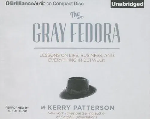 The Gray Fedora: Lessons on Life, Business, and Everything in Between