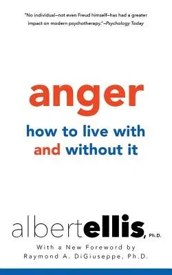 Anger: How to Live with It and Without It