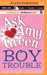 Ask Amy Green: Boy Trouble