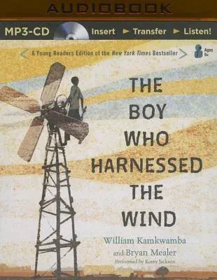 The Boy Who Harnessed the Wind: Young Readers Edition