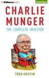 Charlie Munger: The Complete Investor