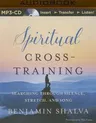 Spiritual Cross-Training: Searching Through Silence, Stretch, and Song