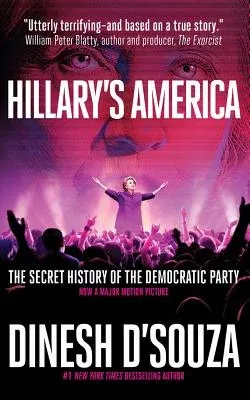 Hillary's America: The Secret History of the Democratic Party