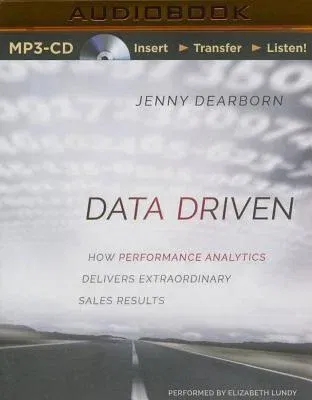 Data Driven: How Performance Analytics Delivers Extraordinary Sales Results