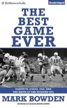 The Best Game Ever: Giants vs. Colts, 1958, and the Birth of the Modern NFL