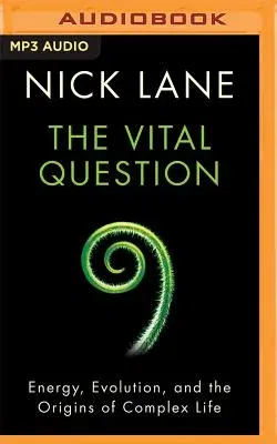 The Vital Question: Energy, Evolution, and the Origins of Complex Life