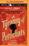 A Tyranny of Petticoats: 15 Stories of Belles, Bank Robbers & Other Badass Girls