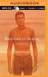 Barefoot to Avalon: A Brother's Story